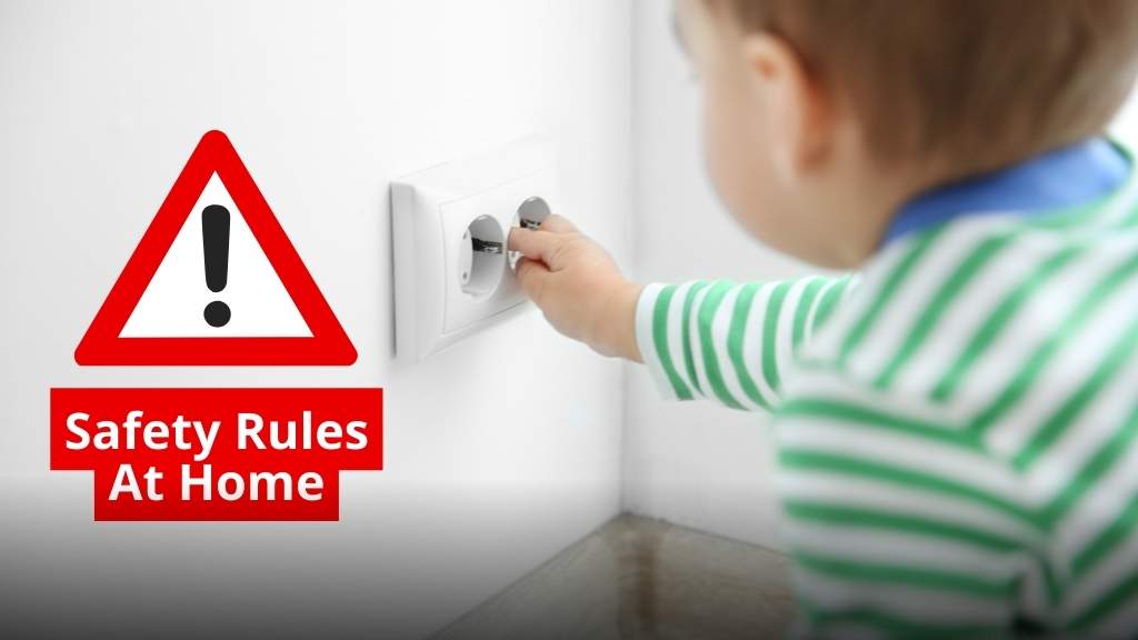 10 Safety Rules At Home For Kids Measures For Secure Environment