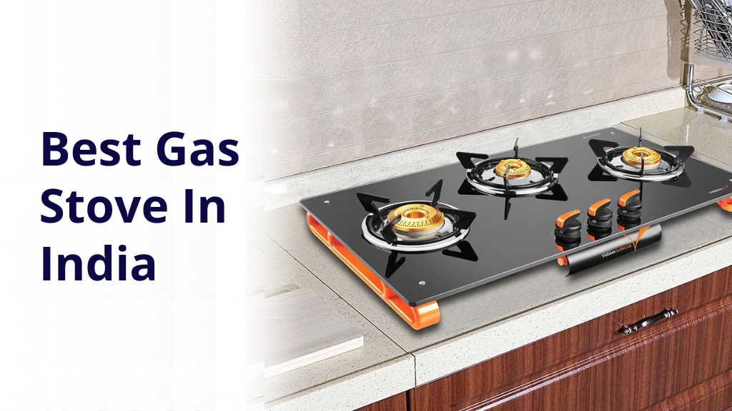 5 Best Gas Stoves In India For 2023