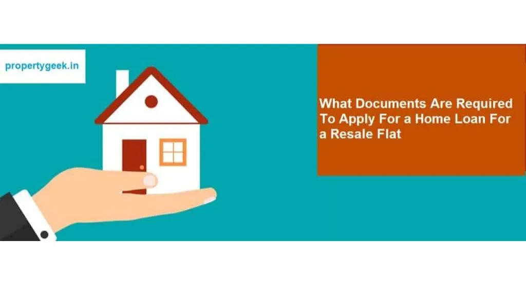 What Documents Are Required To Apply For a Home Loan For a Resale Flats